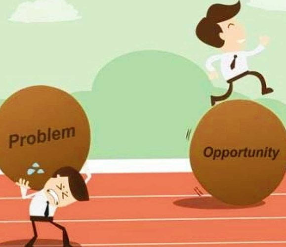 Focus on opportunities instead of problems